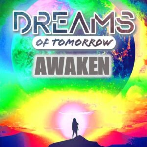 Dreams of Tomorrow: Awaken