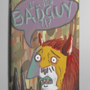 I'm the Bad Guy