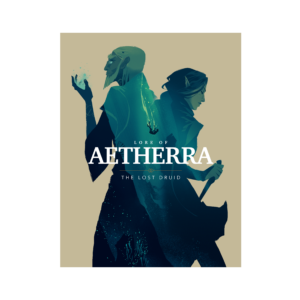 Lore Of Aetherra: The Lost Druid